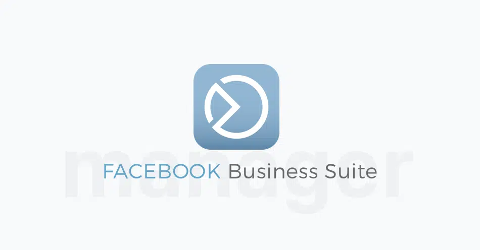 Facebook Business Manager: Qué es y Cómo Configurarlo